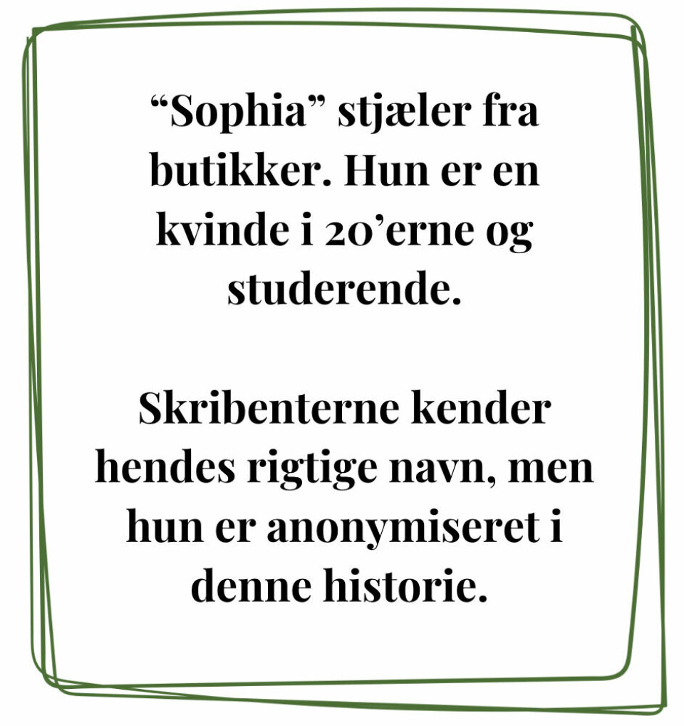 Sophia stjæler fra butikker: “Hvorfor skulle jeg betale så meget for en parmesanost?”